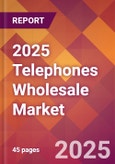 2025 Telephones Wholesale Global Market Size & Growth Report with Updated Analysis & Forecasts- Product Image