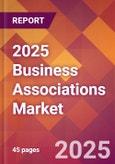 2025 Business Associations Global Market Size & Growth Report with Updated Analysis & Forecasts- Product Image