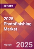 2025 Photofinishing Global Market Size & Growth Report with Updated Analysis & Forecasts- Product Image