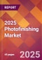 2025 Photofinishing Global Market Size & Growth Report with Updated Analysis & Forecasts - Product Image