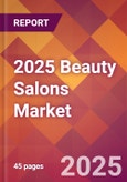 2025 Beauty Salons Global Market Size & Growth Report with Updated Analysis & Forecasts- Product Image