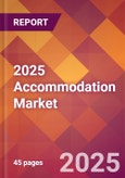 2025 Accommodation Global Market Size & Growth Report with Updated Analysis & Forecasts- Product Image