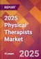 2025 Physical Therapists Global Market Size & Growth Report with Updated Analysis & Forecasts - Product Thumbnail Image