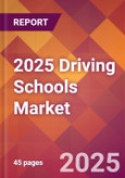 2025 Driving Schools Global Market Size & Growth Report with Updated Analysis & Forecasts- Product Image