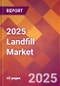 2025 Landfill Global Market Size & Growth Report with Updated Analysis & Forecasts - Product Image