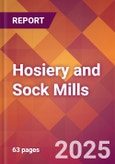 Hosiery and Sock Mills - 2025 U.S. Market Research Report with Updated Analysis & Forecasts- Product Image