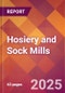 Hosiery and Sock Mills - 2025 U.S. Market Research Report with Updated Analysis & Forecasts - Product Thumbnail Image