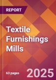 Textile Furnishings Mills - 2025 U.S. Market Research Report with Updated Tariff & Recession Risk Analysis and Forecasts- Product Image