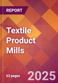 Textile Product Mills - 2025 U.S. Market Research Report with Updated Analysis & Forecasts- Product Image