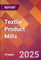 Textile Product Mills - 2025 U.S. Market Research Report with Updated Analysis & Forecasts - Product Image