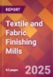 Textile and Fabric Finishing Mills - 2025 U.S. Market Research Report with Updated Analysis & Forecasts - Product Image