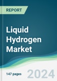 Liquid Hydrogen Market - Forecasts from 2025 to 2030- Product Image