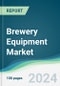 Brewery Equipment Market - Forecasts from 2025 to 2030 - Product Image