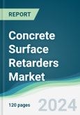 Concrete Surface Retarders Market - Forecasts from 2025 to 2030- Product Image