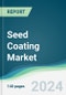 Seed Coating Market - Forecasts from 2025 to 2030 - Product Thumbnail Image