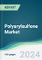 Polyarylsulfone Market - Forecasts from 2025 to 2030 - Product Image