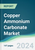 Copper Ammonium Carbonate Market - Forecasts from 2025 to 2030- Product Image