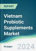 Vietnam Probiotic Supplements Market - Forecasts from 2025 to 2030- Product Image