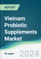 Vietnam Probiotic Supplements Market - Forecasts from 2025 to 2030 - Product Thumbnail Image