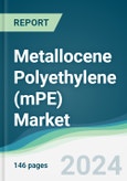 Metallocene Polyethylene (mPE) Market - Forecasts from 2025 to 2030- Product Image