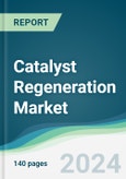 Catalyst Regeneration Market - Forecasts from 2025 to 2030- Product Image