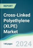 Cross-Linked Polyethylene (XLPE) Market - Forecasts from 2025 to 2030- Product Image