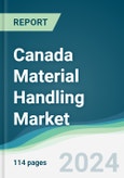 Canada Material Handling Market - Forecasts from 2025 to 2030- Product Image