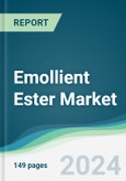 Emollient Ester Market - Forecasts from 2025 to 2030- Product Image