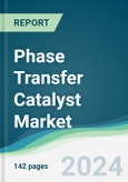 Phase Transfer Catalyst Market - Forecasts from 2025 to 2030- Product Image