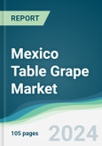 Mexico Table Grape Market - Forecasts from 2025 to 2030- Product Image