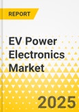 EV Power Electronics Market - A Global and Regional Analysis: Focus on Application, Technology, Power Rating, Vehicle Type, Component, and Region - Analysis and Forecast, 2024-2033- Product Image