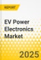 EV Power Electronics Market - A Global and Regional Analysis: Focus on Application, Technology, Power Rating, Vehicle Type, Component, and Region - Analysis and Forecast, 2024-2033 - Product Thumbnail Image