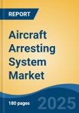 Aircraft Arresting System Market - Global Industry Size, Share, Trends Opportunity, and Forecast, 2020-2030F- Product Image