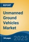 Unmanned Ground Vehicles Market - Global Industry Size, Share, Trends Opportunity, and Forecast, 2020-2030F - Product Image