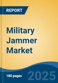 Military Jammer Market - Global Industry Size, Share, Trends Opportunity, and Forecast, 2020-2030F- Product Image