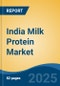 India Milk Protein Market, By Region, Competition, Forecast & Opportunities, 2020-2030F - Product Thumbnail Image