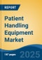 Patient Handling Equipment Market - Global Industry Size, Share, Trends Opportunity, and Forecast, 2020-2030F - Product Thumbnail Image