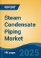 Steam Condensate Piping Market - Global Industry Size, Share, Trends Opportunity, and Forecast, 2020-2030F - Product Thumbnail Image