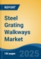 Steel Grating Walkways Market - Global Industry Size, Share, Trends Opportunity, and Forecast, 2020-2030F - Product Thumbnail Image