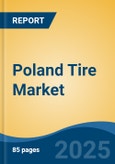 Poland Tire Market, By Region, Competition, Forecast & Opportunities, 2020-2030F- Product Image