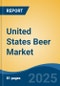 United States Beer Market, By Region, Competition, Forecast & Opportunities, 2020-2030F - Product Thumbnail Image