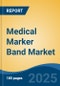 Medical Marker Band Market - Global Industry Size, Share, Trends Opportunity, and Forecast, 2020-2030F - Product Thumbnail Image