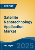 Satellite Nanotechnology Application Market - Global Industry Size, Share, Trends Opportunity, and Forecast, 2020-2030F- Product Image