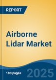 Airborne Lidar Market - Global Industry Size, Share, Trends Opportunity, and Forecast, 2020-2030F- Product Image