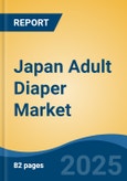 Japan Adult Diaper Market, By Region, Competition, Forecast & Opportunities, 2020-2030F- Product Image