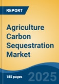 Agriculture Carbon Sequestration Market - Global Industry Size, Share, Trends Opportunity, and Forecast, 2020-2030F- Product Image