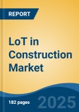 LoT in Construction Market - Global Industry Size, Share, Trends Opportunity, and Forecast, 2020-2030F- Product Image