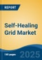 Self-Healing Grid Market - Global Industry Size, Share, Trends Opportunity, and Forecast, 2020-2030F - Product Thumbnail Image