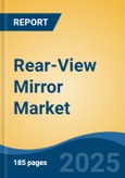 Rear-View Mirror Market - Global Industry Size, Share, Trends Opportunity, and Forecast, 2020-2030F- Product Image