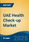 UAE Health Check-up Market, By Region, Competition, Forecast & Opportunities, 2020-2030F - Product Thumbnail Image